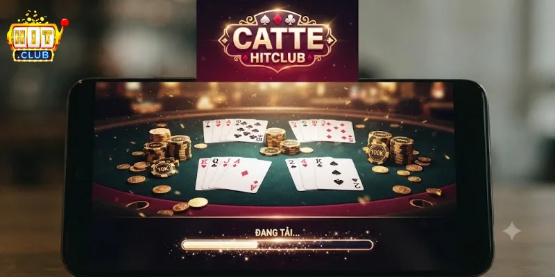 Catte Hitclub Chơi Cực Vui, Luật Đơn Giản Dễ Thắng Cho Người Mới