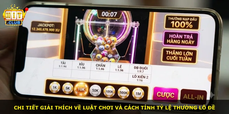 Chi tiết giải thích về luật chơi và cách tính tỷ lệ thưởng lô đề