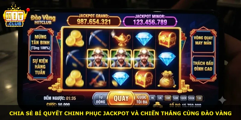 Chia sẻ bí quyết chinh phục jackpot và chiến thắng cùng Đào vàng