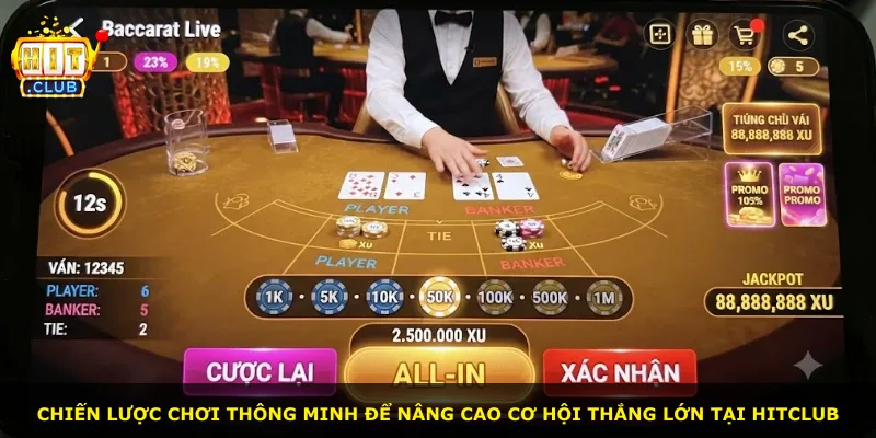 Chiến lược chơi thông minh để nâng cao cơ hội thắng lớn tại Hitclub