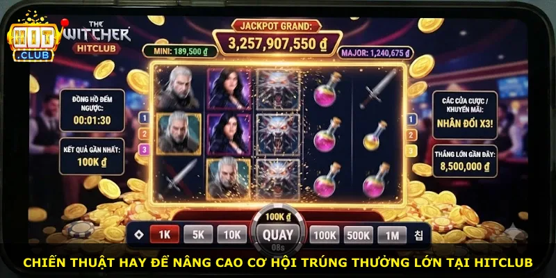 Chiến thuật hay để nâng cao cơ hội trúng thưởng lớn tại Hitclub