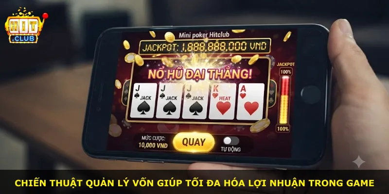 Chiến thuật quản lý vốn giúp tối đa hóa lợi nhuận trong game
