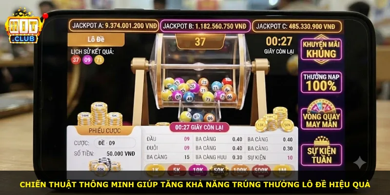 Chiến thuật thông minh giúp tăng khả năng trúng thưởng lô đề hiệu quả