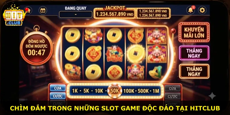 Chìm đắm trong những slot game độc đáo tại Hitclub