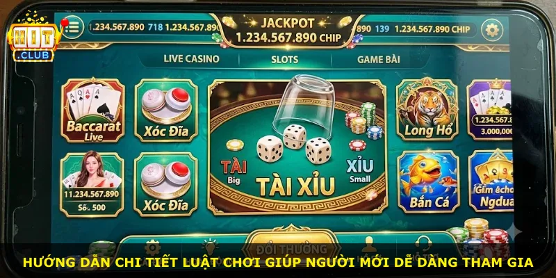 Hướng dẫn chi tiết luật chơi giúp người mới dễ dàng tham gia