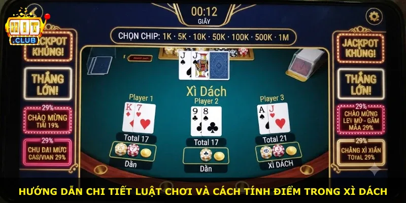 Hướng dẫn chi tiết luật chơi và cách tính điểm trong Xì dách