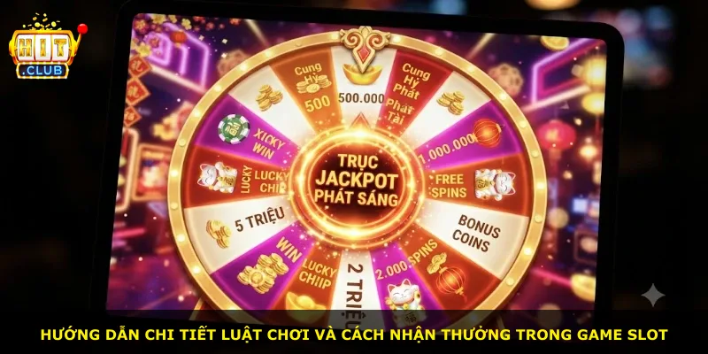 Hướng dẫn chi tiết luật chơi và cách nhận thưởng trong game slot
