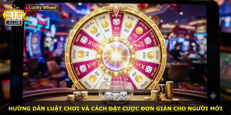 Hướng dẫn luật chơi và cách đặt cược đơn giản cho người mới