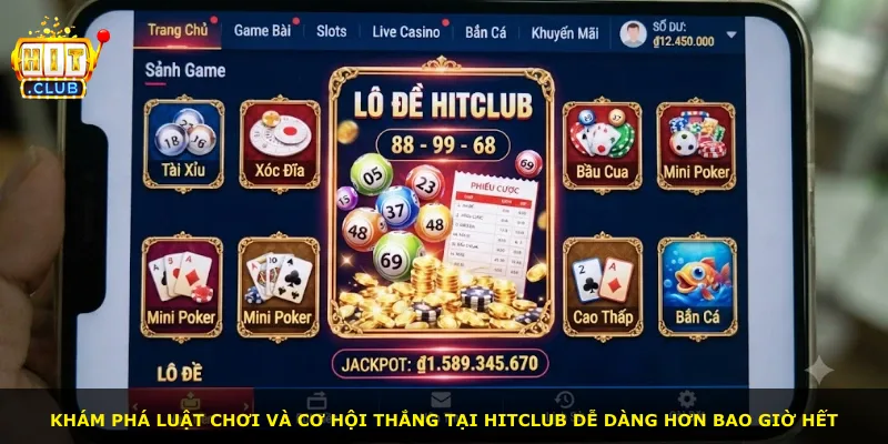 Khám phá luật chơi và cơ hội thắng tại Hitclub dễ dàng hơn bao giờ hết
