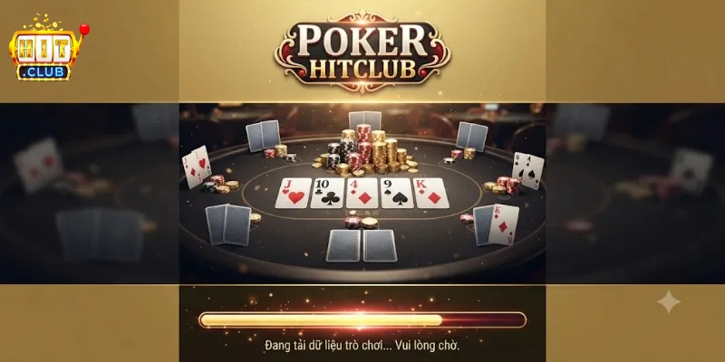 Poker Hitclub Trải Nghiệm Game Bài Đỉnh Chất, Đấu Trí Đổi Thưởng Cực Đã