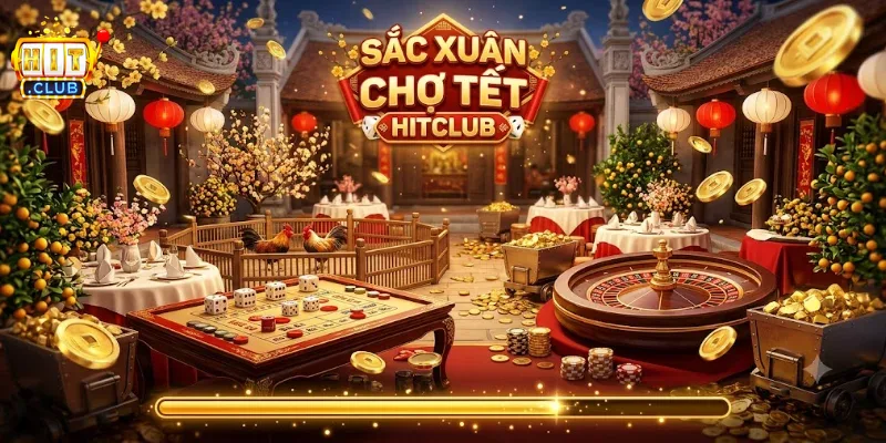 Sắc Xuân Chợ Tết Hitclub Rộn Ràng Không Khí Chơi Game Đầu Năm