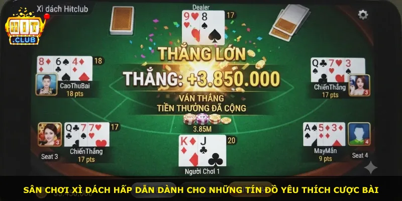 Sân chơi Xì dách hấp dẫn dành cho những tín đồ yêu thích cược bài