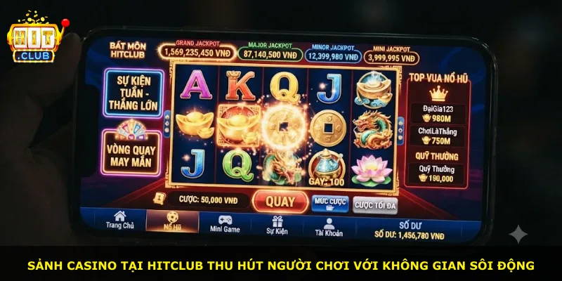 Sảnh casino tại Hitclub thu hút người chơi với không gian sôi động
