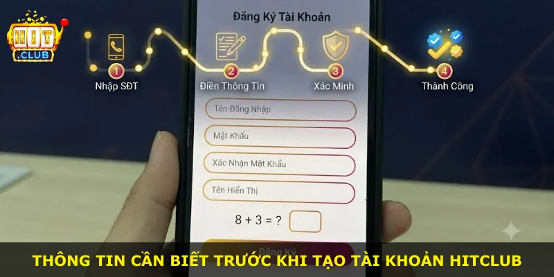 Thông tin cần biết trước khi tạo tài khoản Hitclub