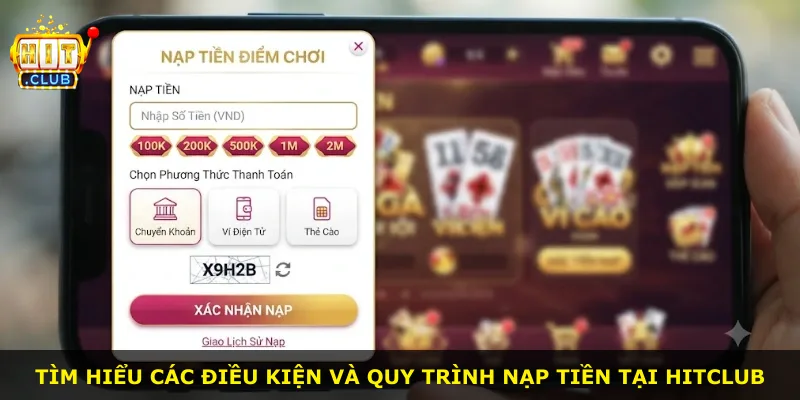 Tìm hiểu các điều kiện và quy trình nạp tiền tại Hitclub