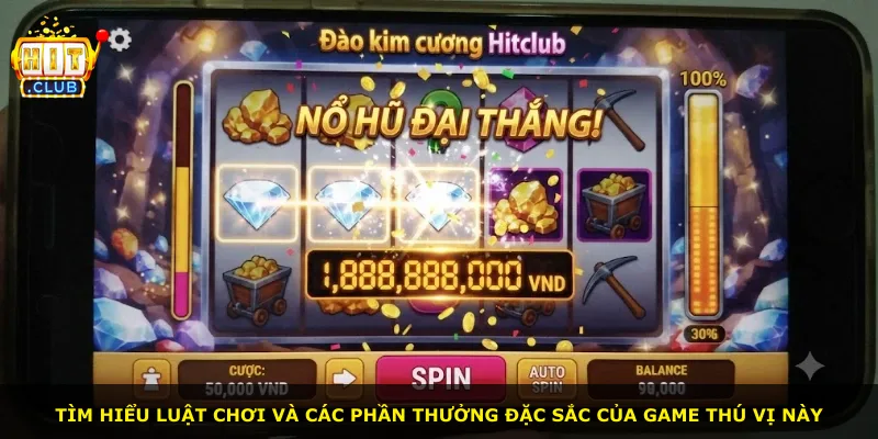 Tìm hiểu luật chơi và các phần thưởng đặc sắc của game thú vị này