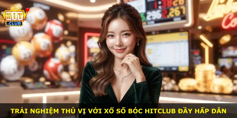 Trải nghiệm thú vị với xổ số bóc Hitclub đầy hấp dẫn