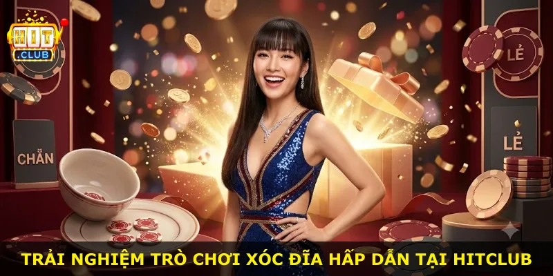 Trải nghiệm trò chơi xóc đĩa hấp dẫn tại Hitclub